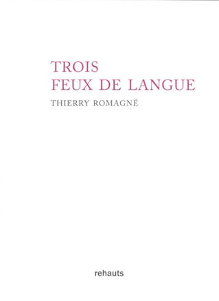 Livre : Trois feux de langue de Thierry Romagné